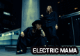 ELECTRIC MAMA