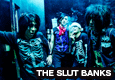 THE SLUT BANKS